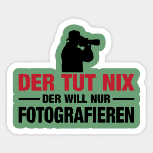 Der tut nix fotografieren (2) Sticker